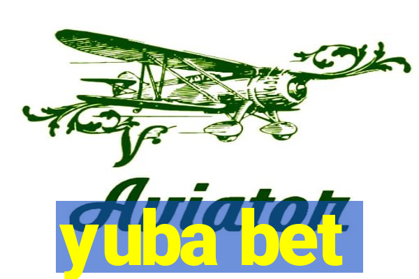 yuba bet